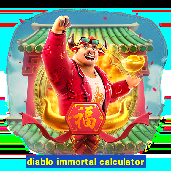 diablo immortal calculator